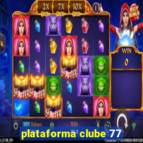 plataforma clube 77